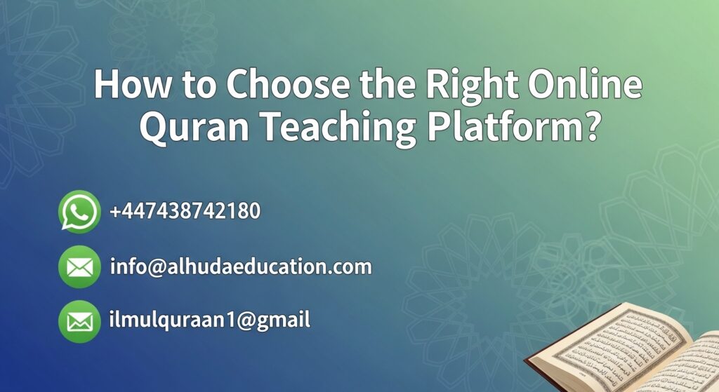 How to Choose the Right Online Quran Teaching Platform?